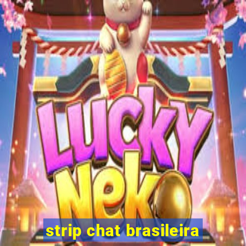 strip chat brasileira